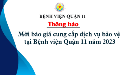 Thông báo về việc mời báo giá cung cấp dịch vụ bảo vệ tại Bệnh viện Quận 11 năm 2023